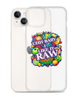 Uhh Baby I Like It Raw Clear Case for iPhone®