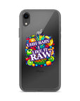 Uhh Baby I Like It Raw Clear Case for iPhone®