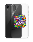 Uhh Baby I Like It Raw Clear Case for iPhone®