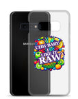 Uhh Baby I Like It Raw Clear Case for Samsung®