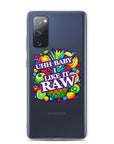 Uhh Baby I Like It Raw Clear Case for Samsung®