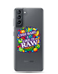 Uhh Baby I Like It Raw Clear Case for Samsung®