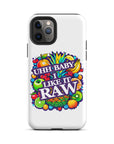 Uhh Baby I Like It Raw Tough Case for iPhone®