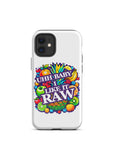 Uhh Baby I Like It Raw Tough Case for iPhone®