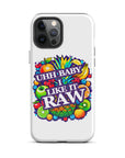 Uhh Baby I Like It Raw Tough Case for iPhone®