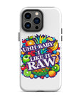 Uhh Baby I Like It Raw Tough Case for iPhone®