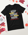 Unisex **Keep Going Hard T-Shirt**